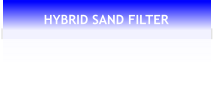 HYBRID SAND FILTER