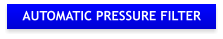 AUTOMATIC PRESSURE FILTER