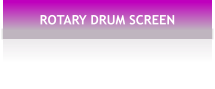 ROTARY DRUM SCREEN