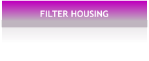 FILTER HOUSING