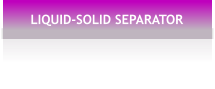 LIQUID-SOLID SEPARATOR