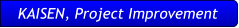 KAISEN, Project Improvement KAISEN, Project Improvement