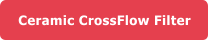 Ceramic CrossFlow Filter