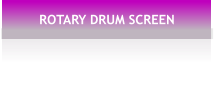 ROTARY DRUM SCREEN