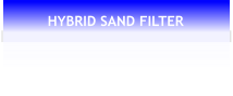 HYBRID SAND FILTER